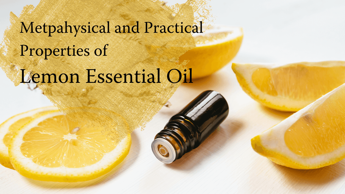 Discover the Practical and Metaphysical Properties of Lemon Essential Oil