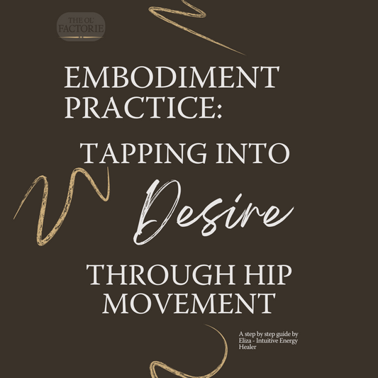 Tapping Into Desire: A Hip Movement Embodiment Practice